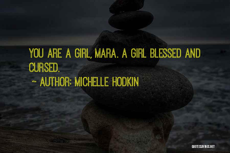 Blessed And Cursed Quotes By Michelle Hodkin
