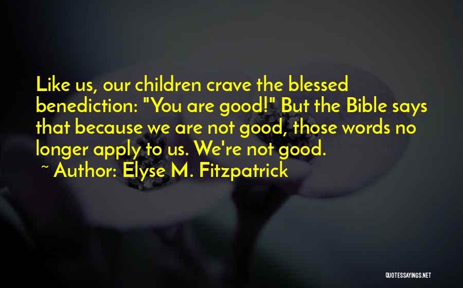 Blessed Are Those Bible Quotes By Elyse M. Fitzpatrick