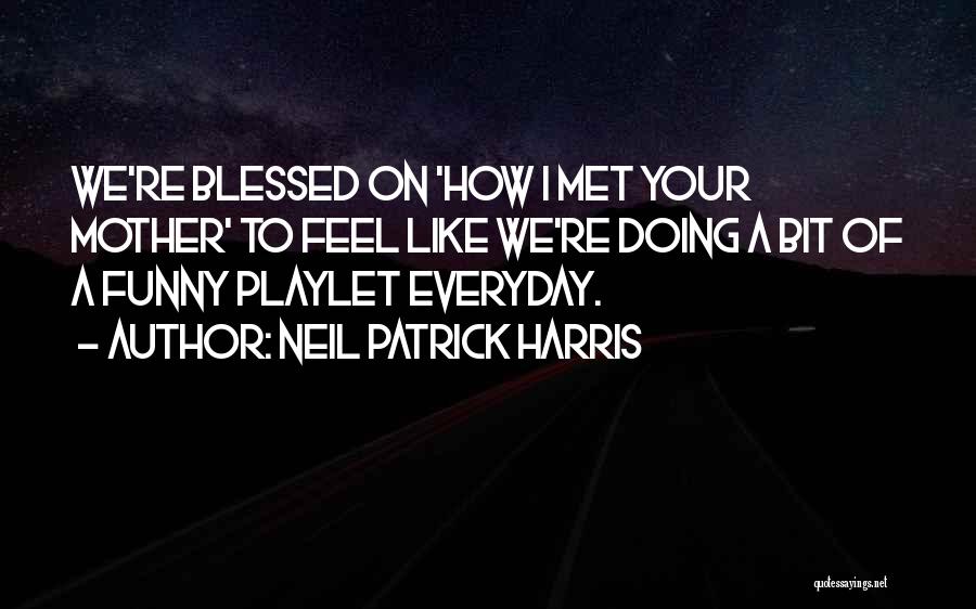 Blessed Are Those Funny Quotes By Neil Patrick Harris