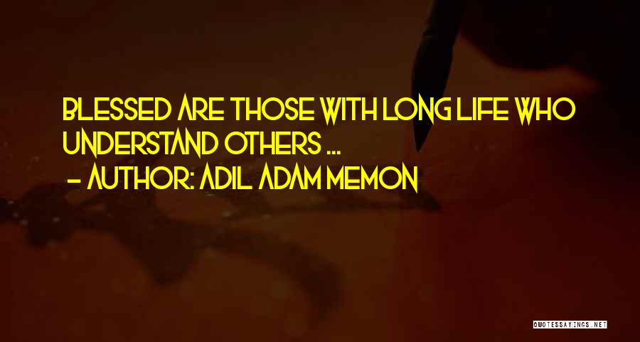 Blessed Are Those Quotes By Adil Adam Memon