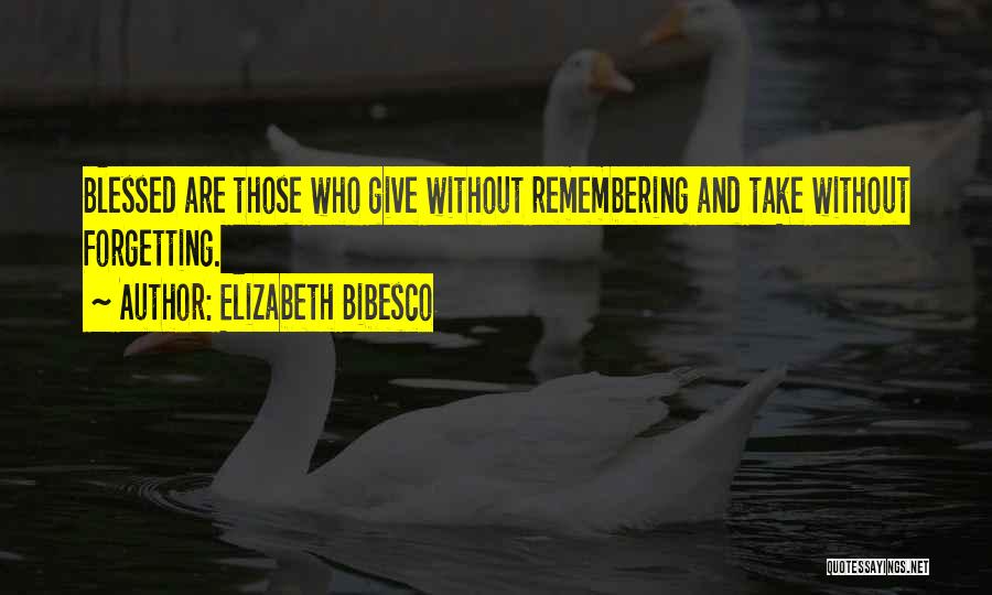 Blessed Are Those Quotes By Elizabeth Bibesco