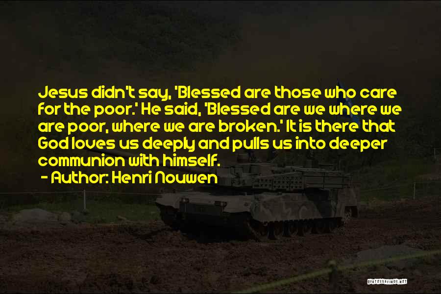 Blessed Are Those Quotes By Henri Nouwen