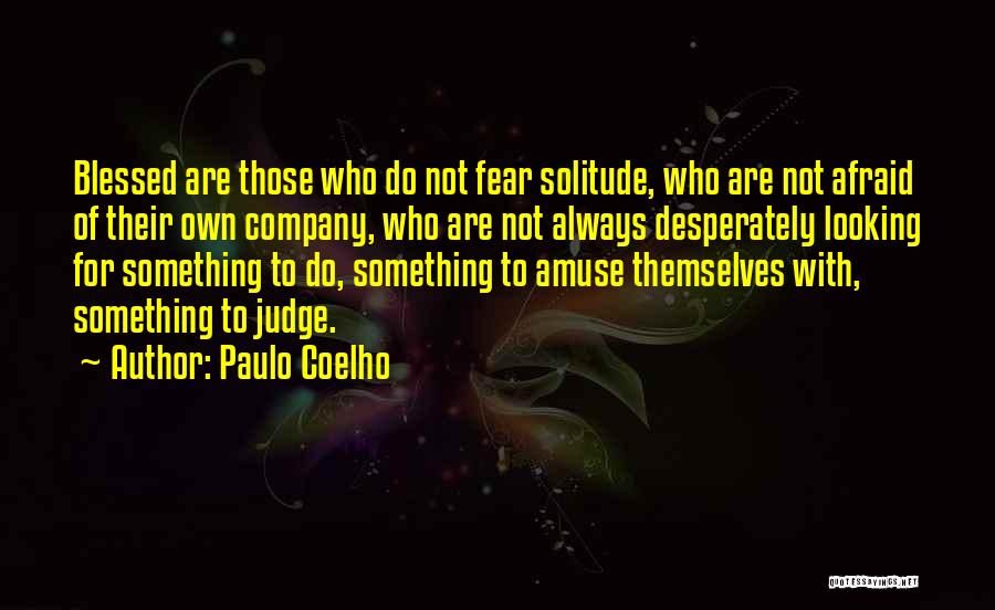 Blessed Are Those Quotes By Paulo Coelho