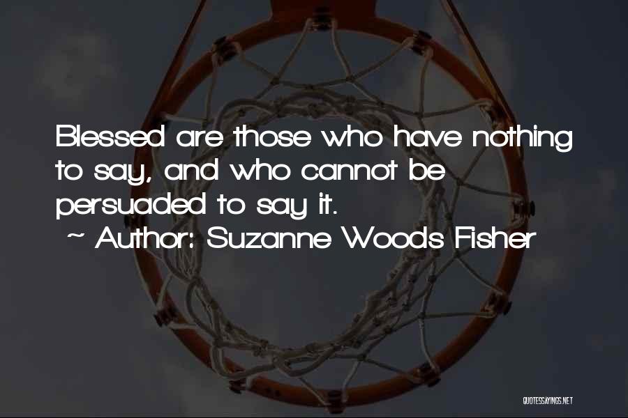 Blessed Are Those Quotes By Suzanne Woods Fisher