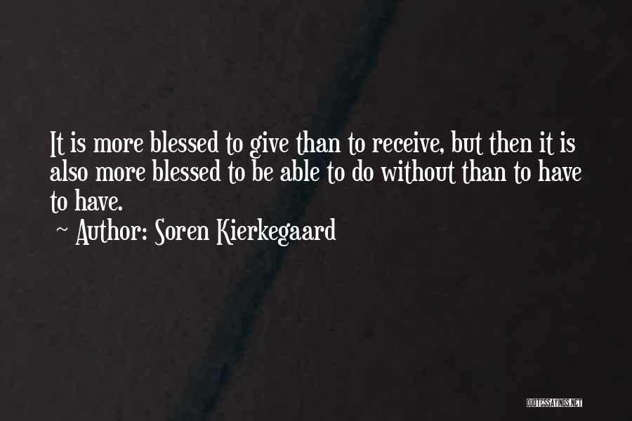 Blessed Are Those Who Give Quotes By Soren Kierkegaard