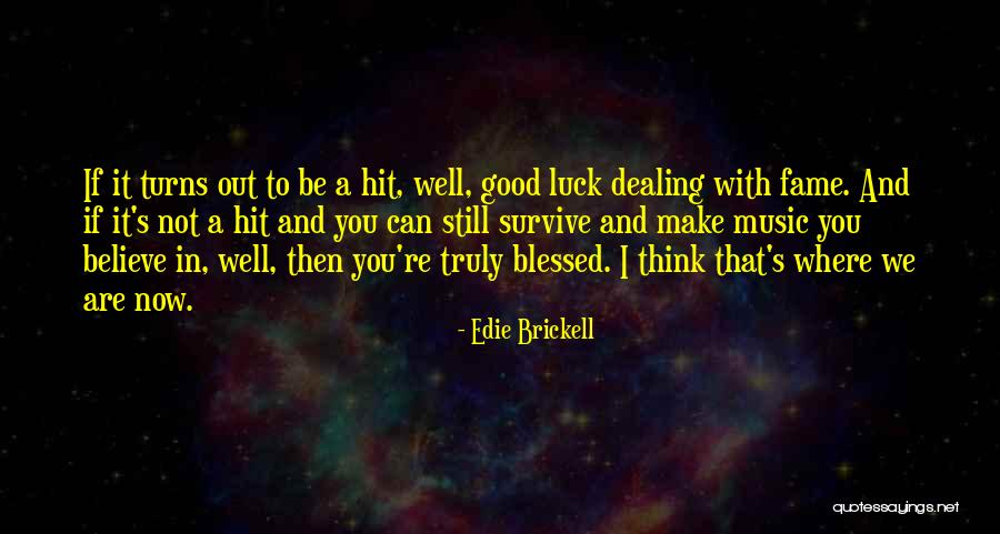 Blessed Are We Quotes By Edie Brickell Blessed Are We Quotes By Edie Brickell