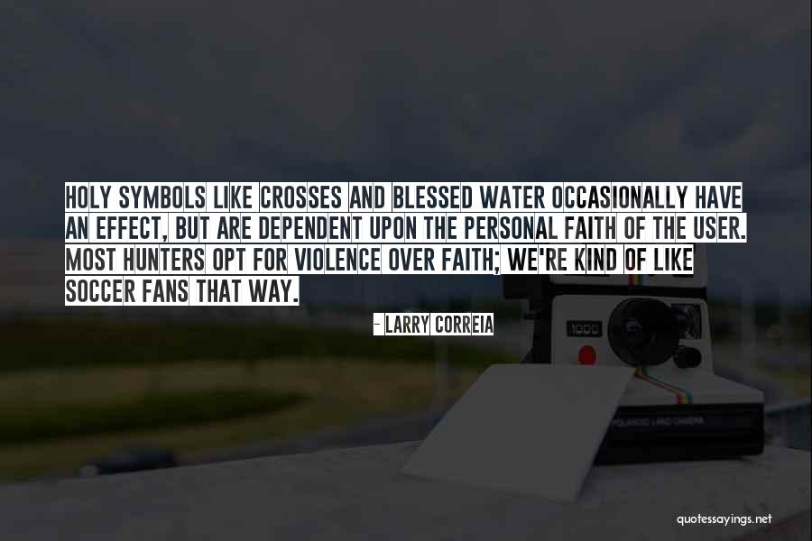 Blessed Are We Quotes By Larry Correia Blessed Are We Quotes By Larry Correia