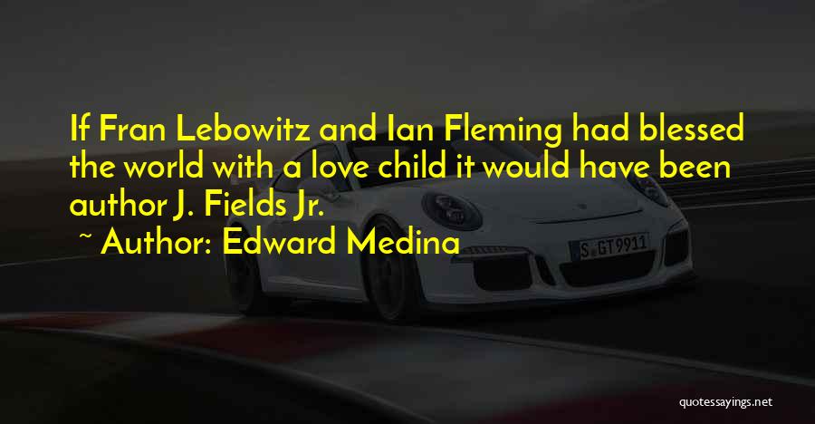 Blessed Child Quotes By Edward Medina