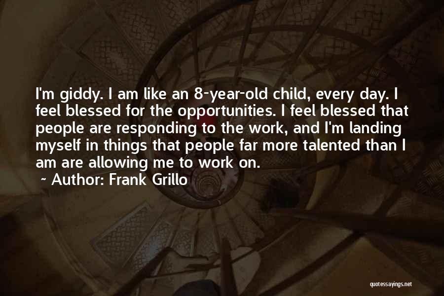 Blessed Child Quotes By Frank Grillo
