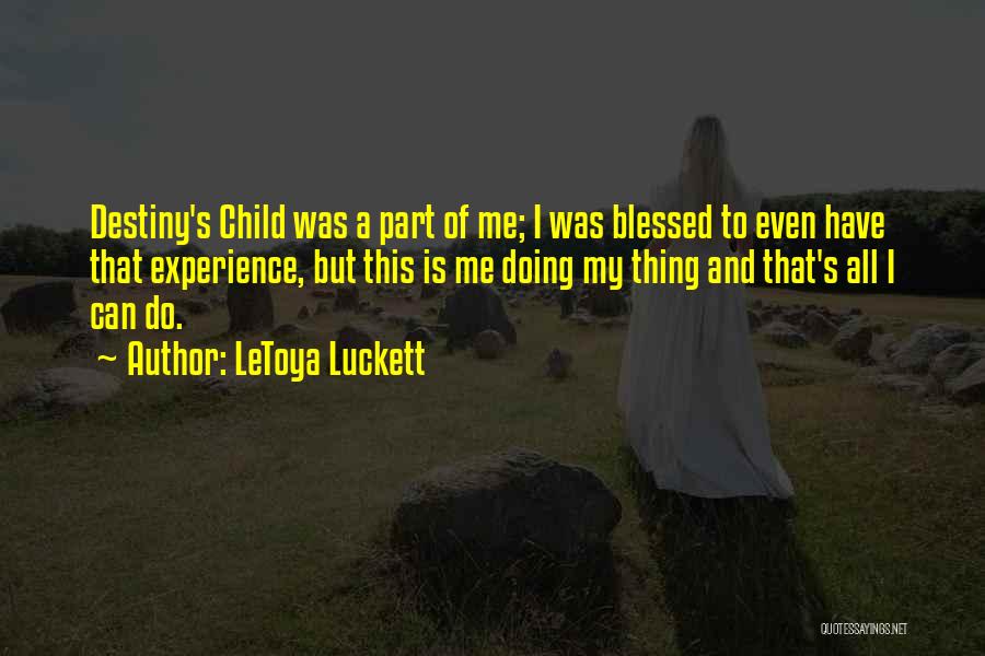 Blessed Child Quotes By LeToya Luckett