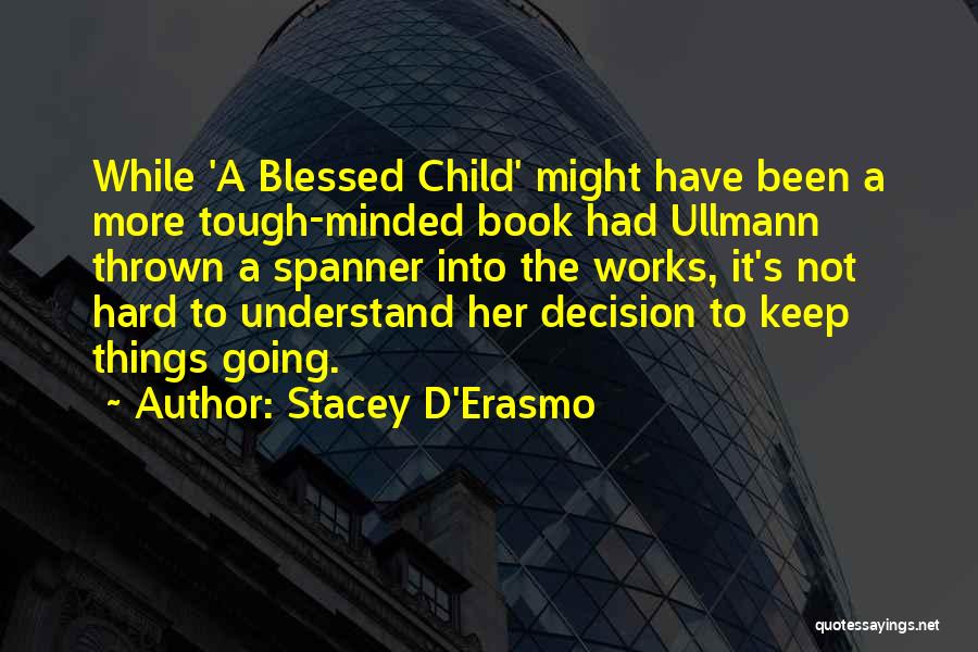 Blessed Child Quotes By Stacey D'Erasmo