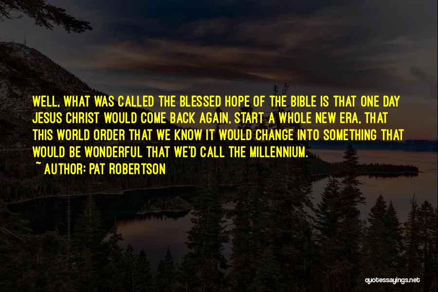 Blessed Day Quotes By Pat Robertson