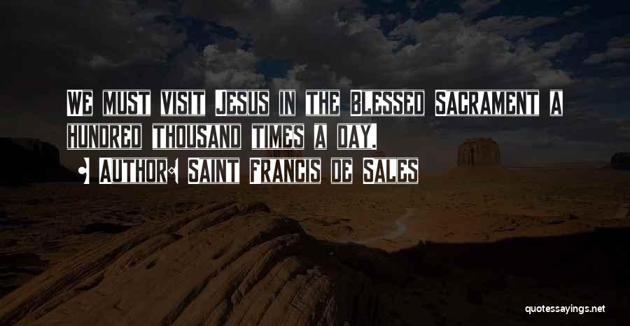 Blessed Day Quotes By Saint Francis De Sales