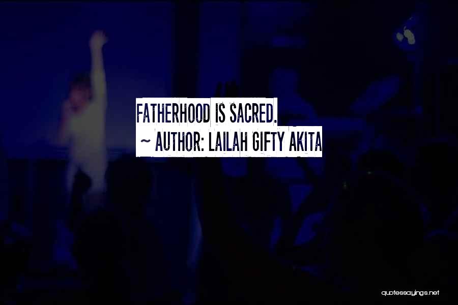 Blessed Fathers Day Quotes By Lailah Gifty Akita