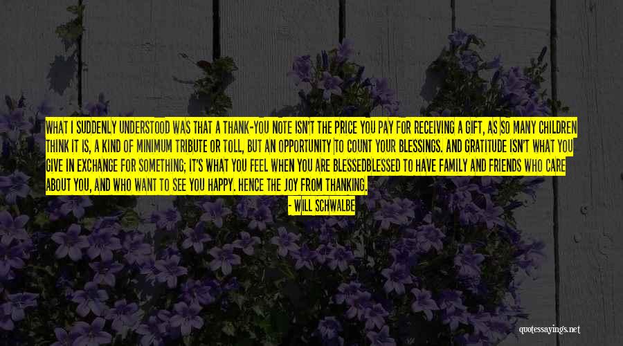 Blessed For Family And Friends Quotes By Will Schwalbe