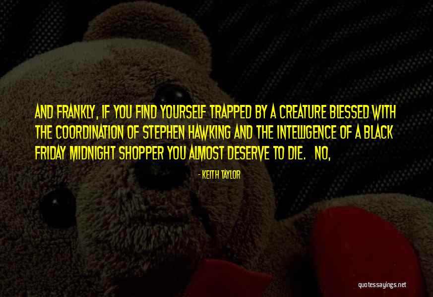 Blessed Friday Quotes By Keith Taylor Blessed Friday Quotes By Keith Taylor