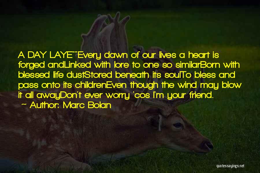 Blessed Friendship Quotes By Marc Bolan