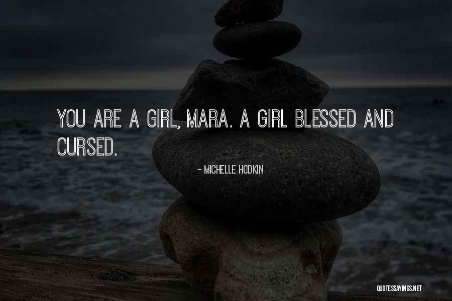 Blessed Girl Quotes By Michelle Hodkin Blessed Girl Quotes By Michelle Hodkin