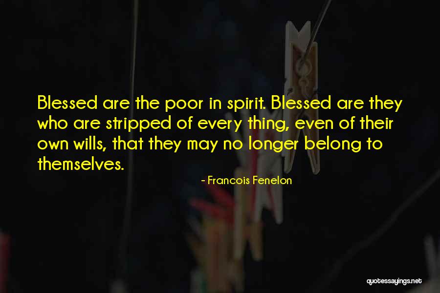 Blessed In Every Way Quotes By Francois Fenelon Blessed In Every Way Quotes By Francois Fenelon