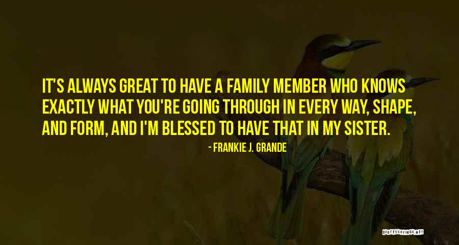 Blessed In Every Way Quotes By Frankie J. Grande Blessed In Every Way Quotes By Frankie J. Grande
