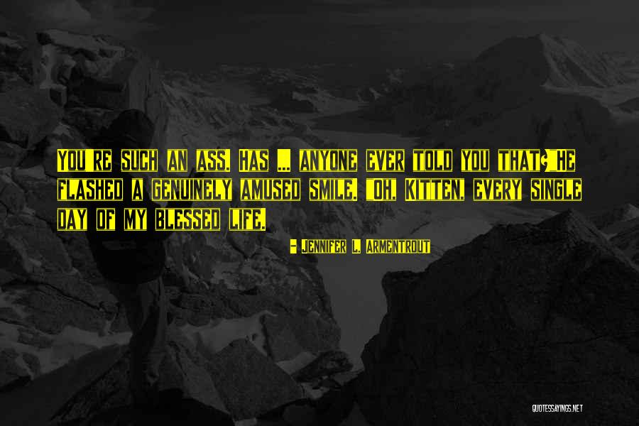 Blessed In Every Way Quotes By Jennifer L. Armentrout Blessed In Every Way Quotes By Jennifer L. Armentrout