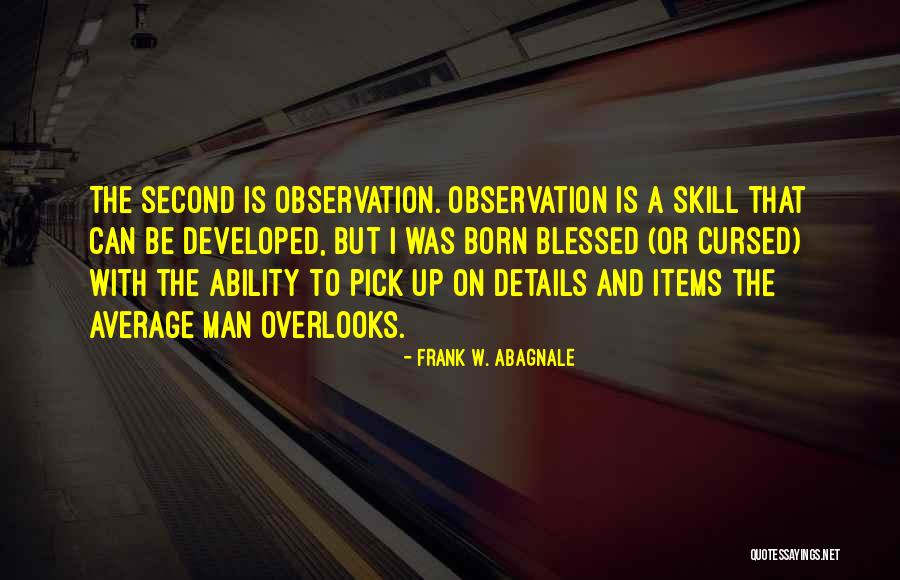 Blessed Is Man Quotes By Frank W. Abagnale Blessed Is Man Quotes By Frank W. Abagnale