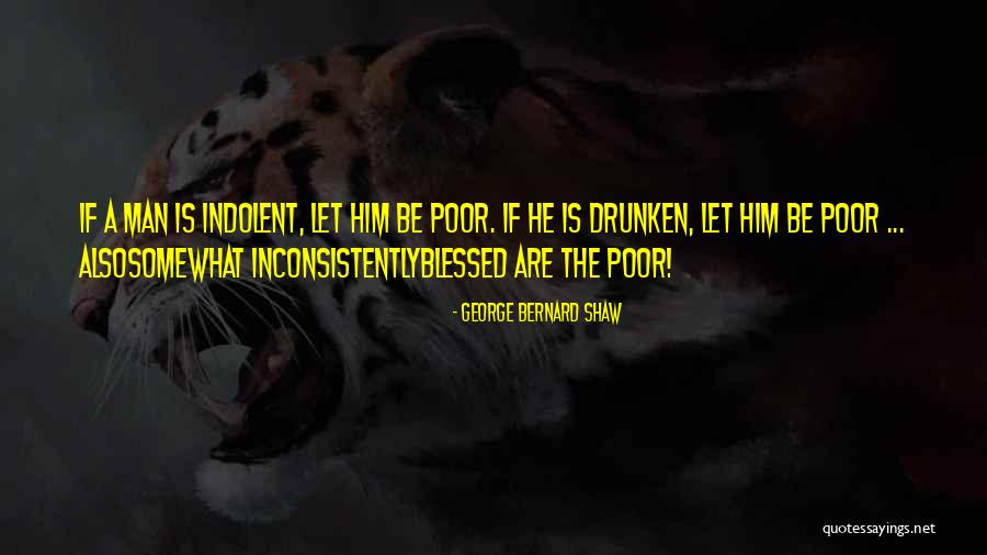 Blessed Is Man Quotes By George Bernard Shaw Blessed Is Man Quotes By George Bernard Shaw