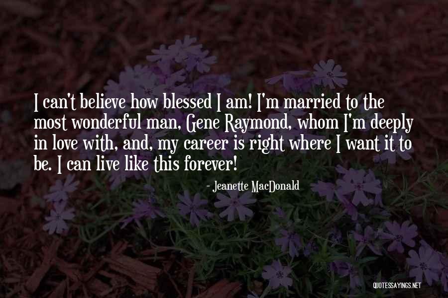 Blessed Is Man Quotes By Jeanette MacDonald Blessed Is Man Quotes By Jeanette MacDonald