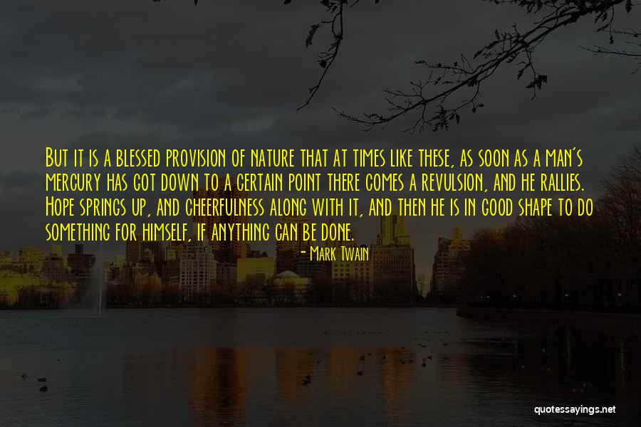 Blessed Is Man Quotes By Mark Twain Blessed Is Man Quotes By Mark Twain