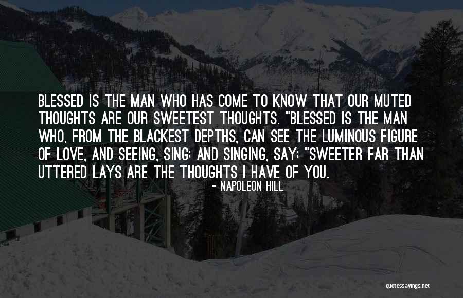 Blessed Is Man Quotes By Napoleon Hill Blessed Is Man Quotes By Napoleon Hill
