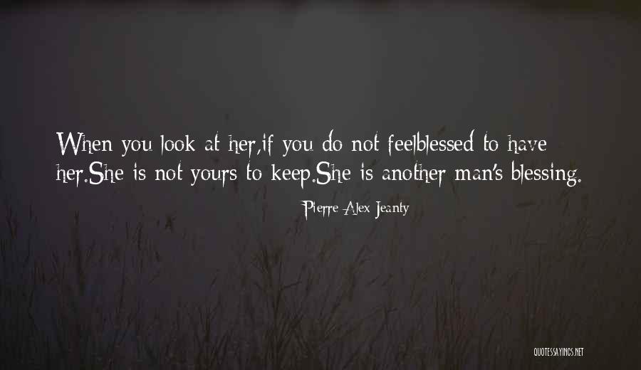 Blessed Is Man Quotes By Pierre Alex Jeanty Blessed Is Man Quotes By Pierre Alex Jeanty