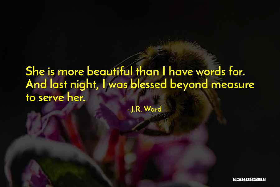 Blessed Is She Quotes By J.R. Ward