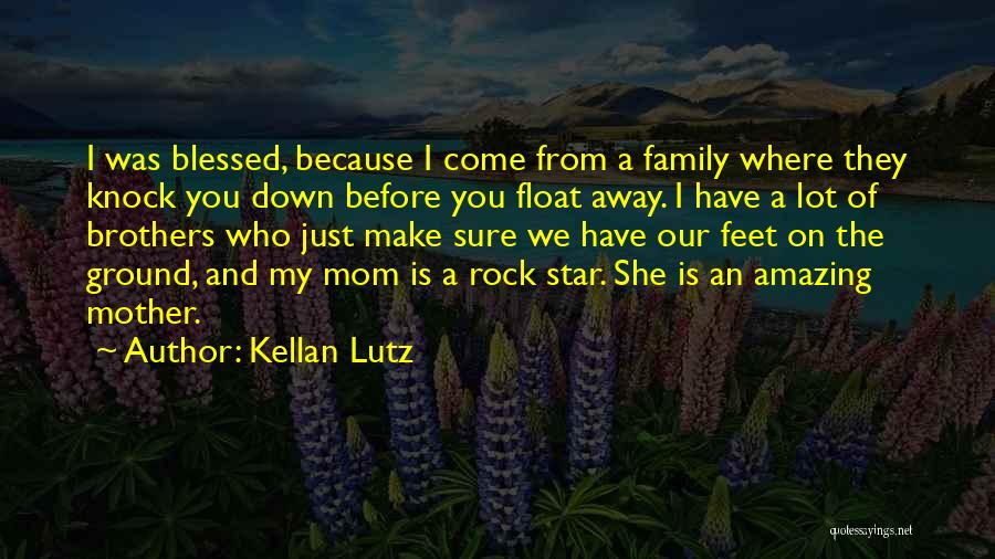 Blessed Is She Quotes By Kellan Lutz