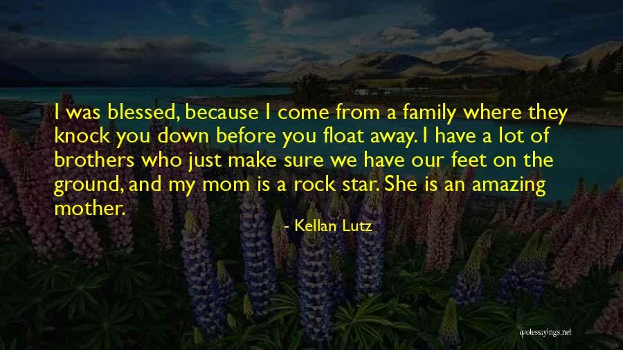 Blessed Is She Quotes By Kellan Lutz