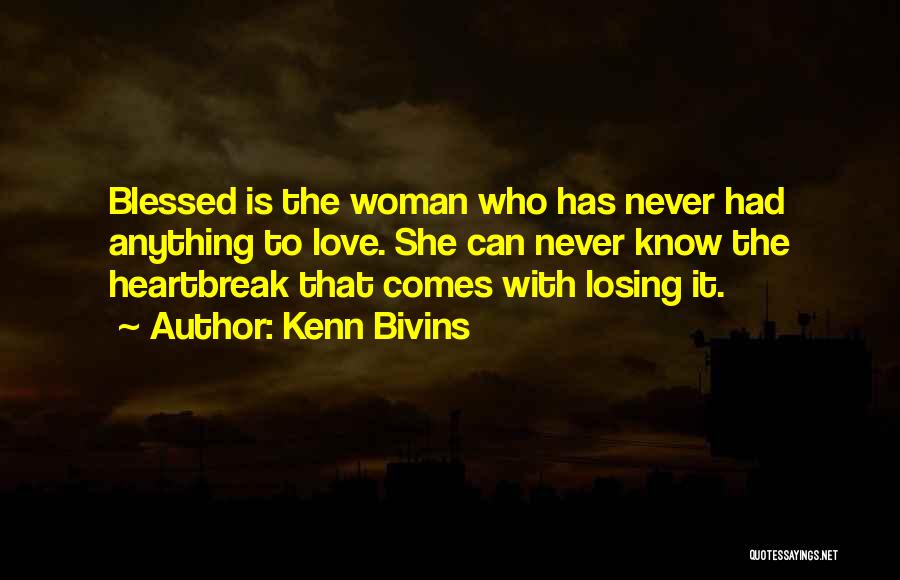 Blessed Is She Quotes By Kenn Bivins