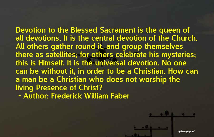 Blessed Is The Man Quotes By Frederick William Faber