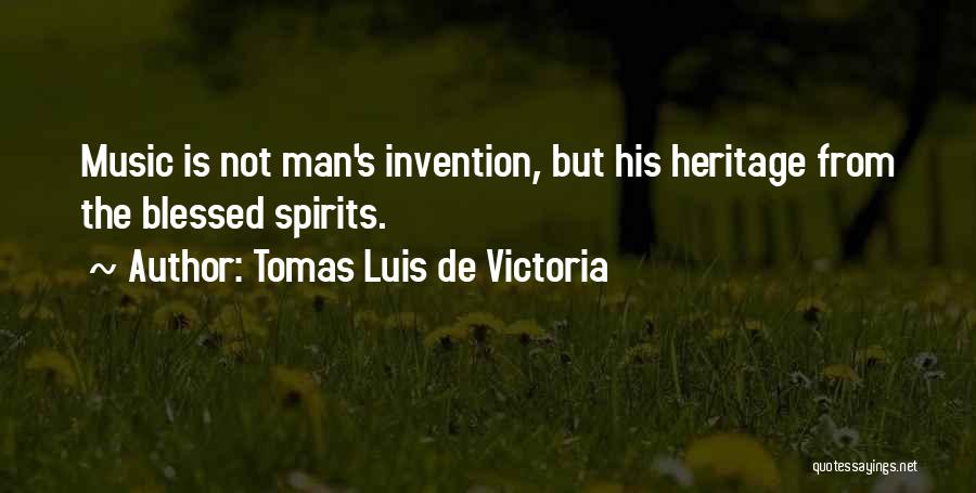 Blessed Is The Man Quotes By Tomas Luis De Victoria