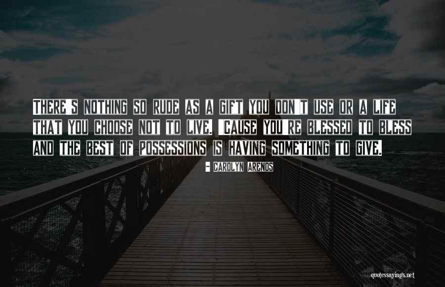 Blessed Life Quotes By Carolyn Arends Blessed Life Quotes By Carolyn Arends