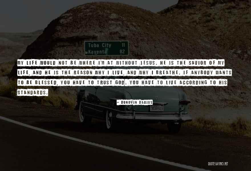 Blessed Life Quotes By Donovin Darius Blessed Life Quotes By Donovin Darius