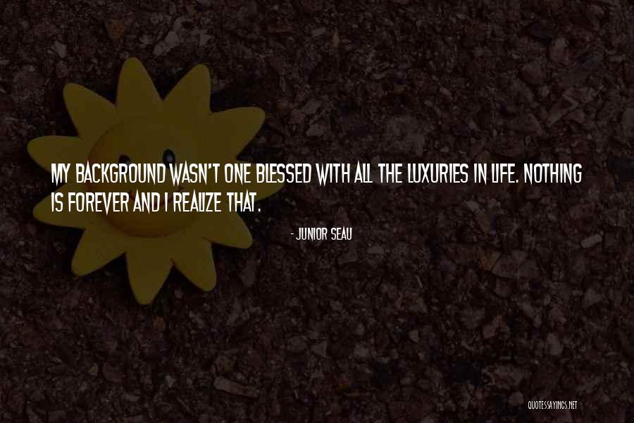 Blessed Life Quotes By Junior Seau Blessed Life Quotes By Junior Seau