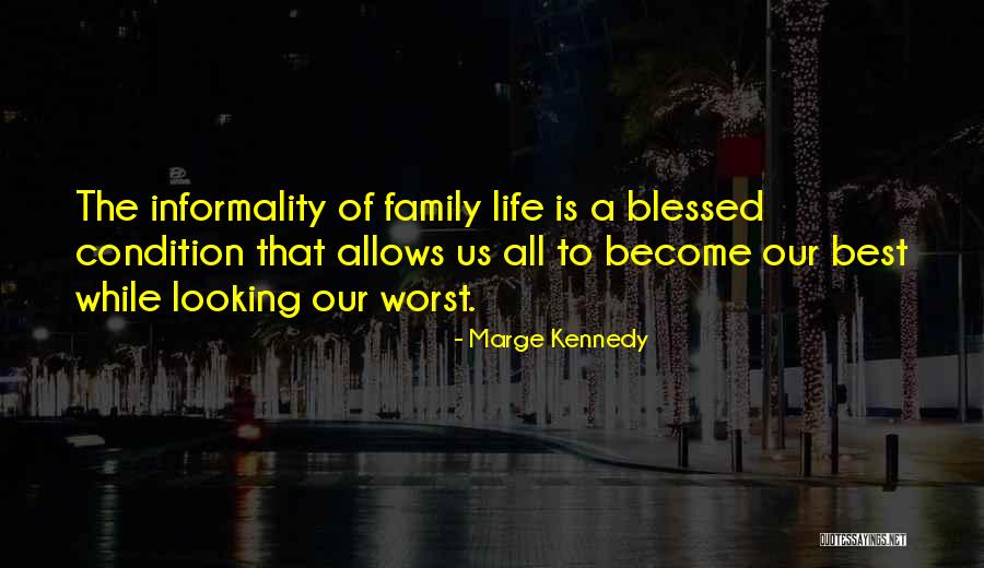 Blessed Life Quotes By Marge Kennedy Blessed Life Quotes By Marge Kennedy