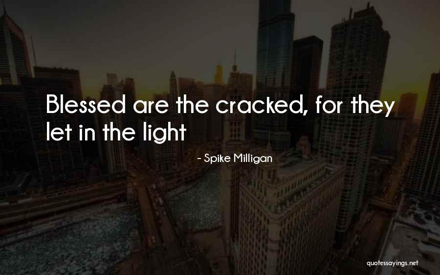 Blessed Light Quotes By Spike Milligan Blessed Light Quotes By Spike Milligan