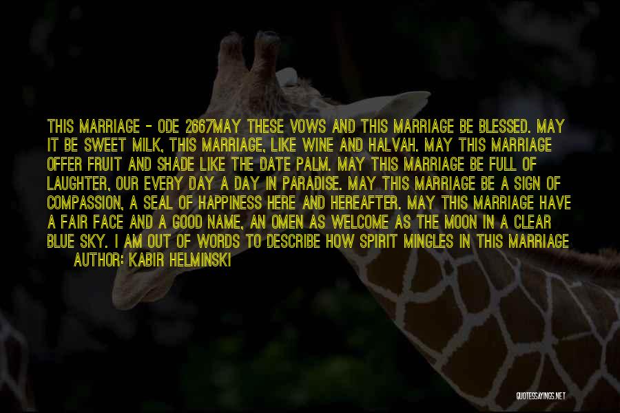 Blessed Marriage Quotes By Kabir Helminski