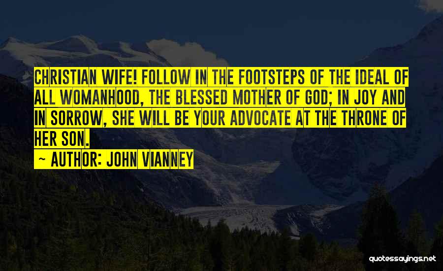 Blessed Mother And Wife Quotes By John Vianney