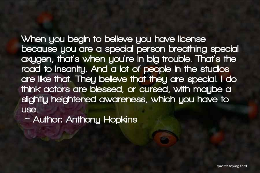 Blessed Person Quotes By Anthony Hopkins