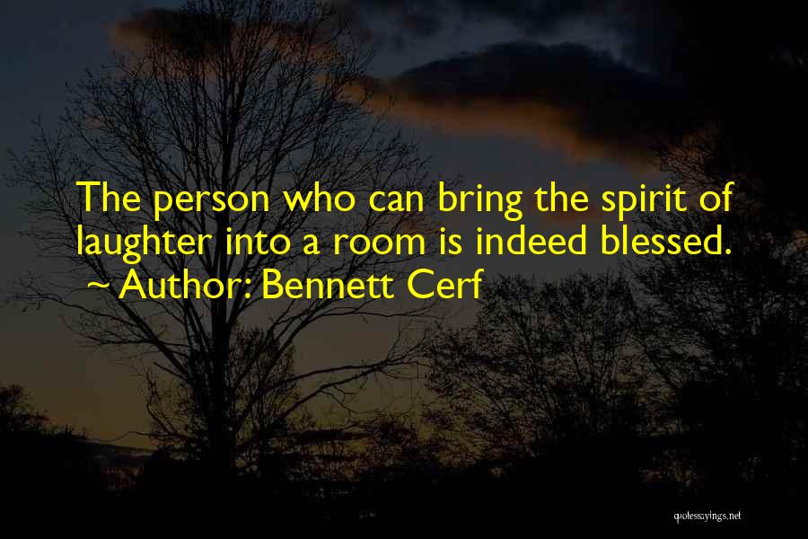Blessed Person Quotes By Bennett Cerf