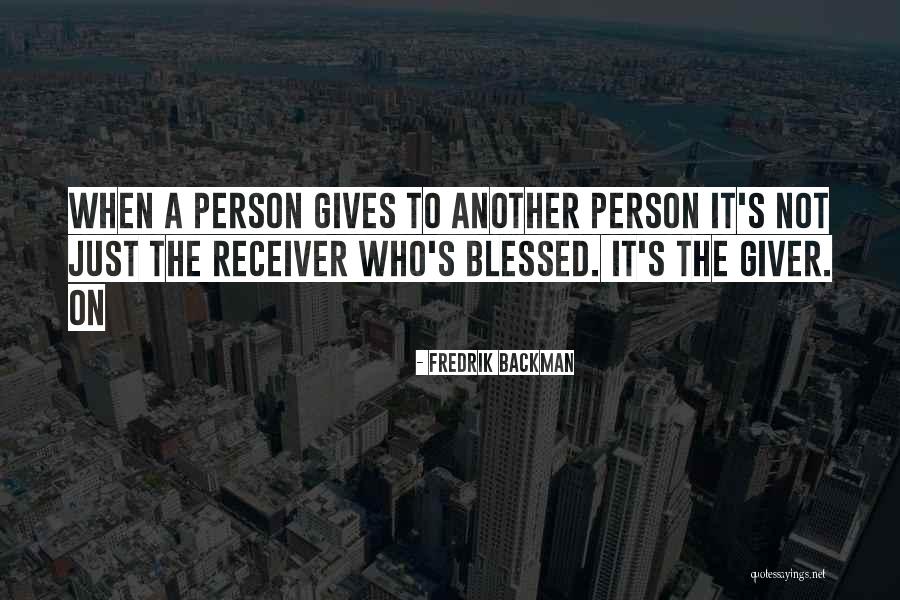 Blessed Person Quotes By Fredrik Backman