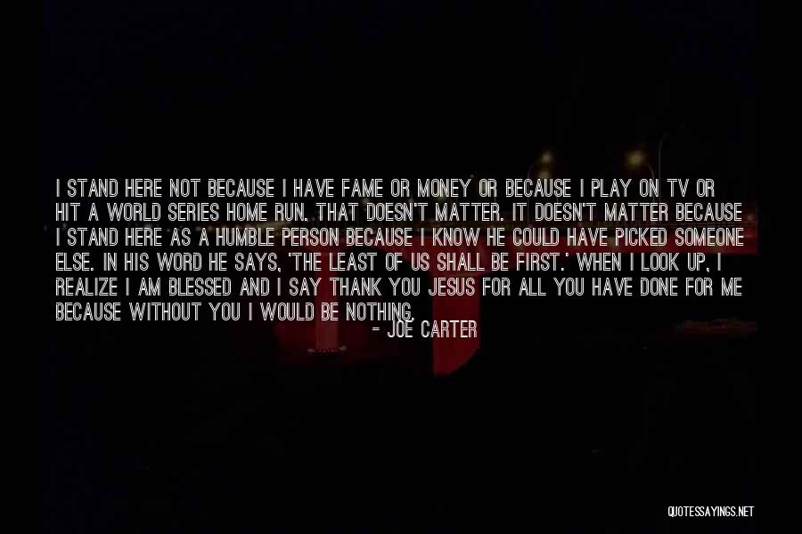 Blessed Person Quotes By Joe Carter