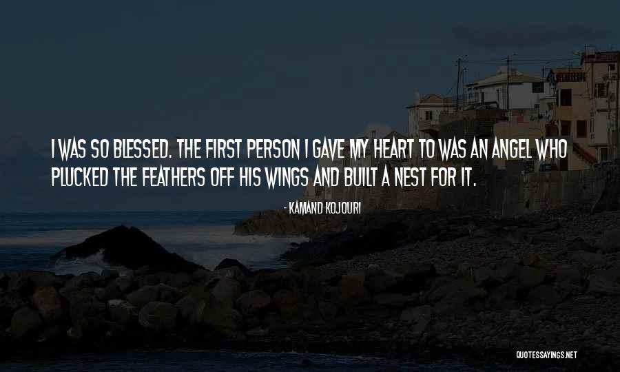 Blessed Person Quotes By Kamand Kojouri