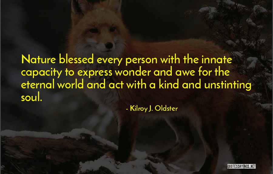 Blessed Person Quotes By Kilroy J. Oldster